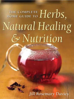 cover image of The Complete Home Guide to Herbs, Natural Healing, and Nutrition